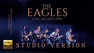 Eagles - Hotel California 1994 MTV Live ( Studio Version )  ( Hi-Res Audio )