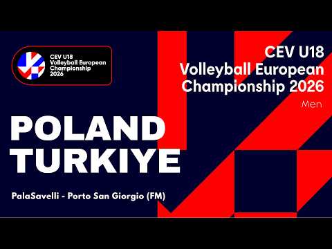 CEV U18 Volleyball European Championship 2026 - Porto San Giorgio: POLAND vs TURKIYE