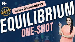 Equilibrium | Class 11 Chemistry Chapter 6 One Shot | New NCERT CBSE