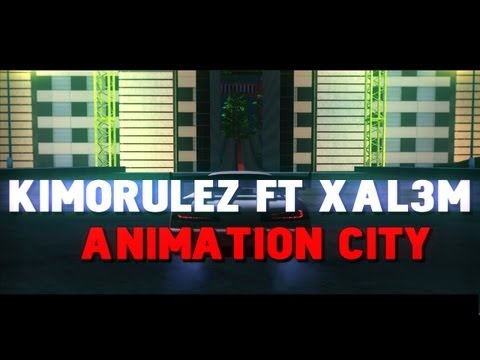 KimoRulez ft xAL3m - Animation City