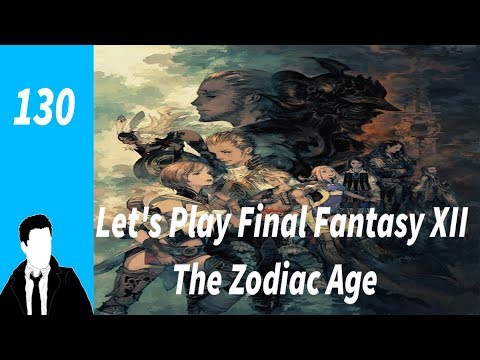 Let's Play Final Fantasy XII The Zodiac Age Episode 130