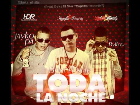 Beka El Star Ft. Byflow, Jayko Pa - Toda la noche (Prod By @beka_el_star )
