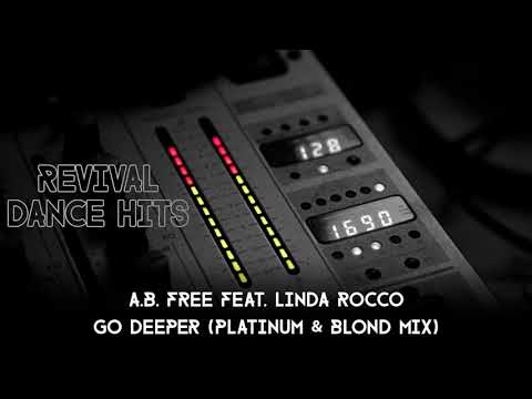 A.B. Free feat. Linda Rocco - Go Deeper (Platinum & Blond Mix) [HQ]
