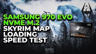 SSD Samsung 970 EVO Plus BENCHMARK SKYRIM MAP LOADING SPEED TEST