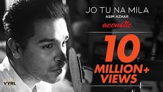 Video thumbnail of "Jo Tu Na Mila - Acoustic Version | Asim Azhar"