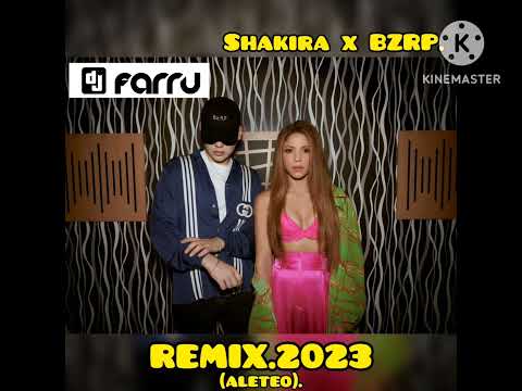 DJFARRU - SHAKIRA || BZRP Music Sessions #53 - (ALETEO) - Remix.2023