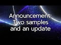 Announcement Two Samples And An Update