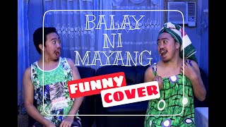 Balay ni Mayang - Martina San Diego (Funny Cover)