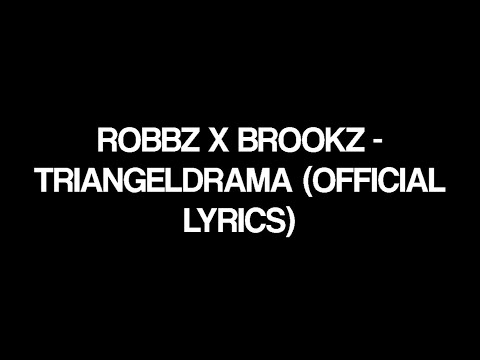 ROBBZ X BROOKZ - TRIANGELDRAMA (OFFICIAL LYRICS)
