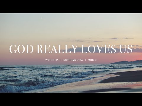 Crowder, Dante Bowe - God Really Loves Us ft. Maverick City  | Instrumental Worship | Soaking Music