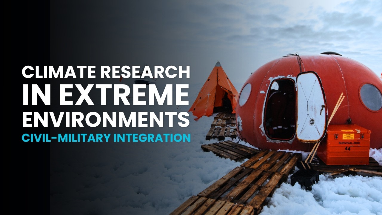 Climate Research in Extreme Environments: A Model for Civil-Military Integration