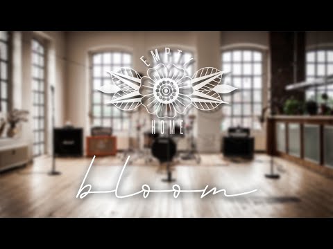 Empty Home - Bloom [Official Music Video]