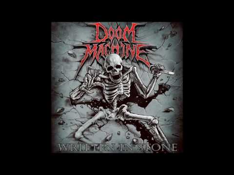 DOOM MACHINE -  WRITTEN IN STONE (2015 - Full Album)