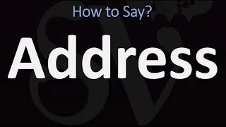 How to Pronounce Address (2 WAYS!) | Verb Vs. Noun, Pronunciation Guide