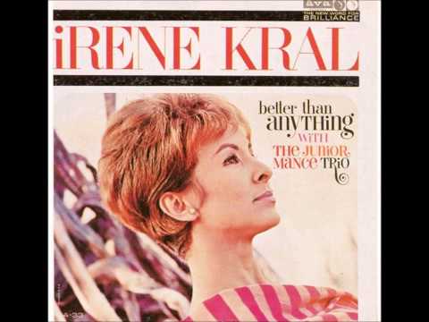 Irene Kral - Better Than Anything