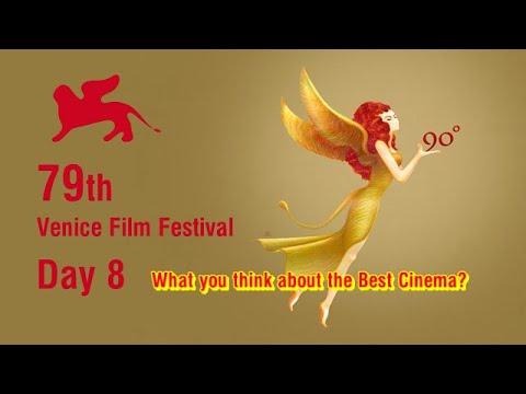 79th Venice Film Festival in Day 8 - What you think about the Best Cinema?