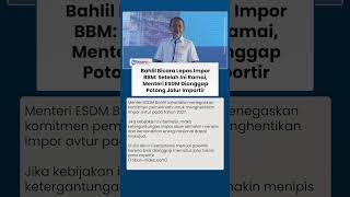 Bahlil Bicara Lepas Impor BBM: Setelah Ini Ramai di Sosmed, Menteri ESDM Dianggap Potong Jalur