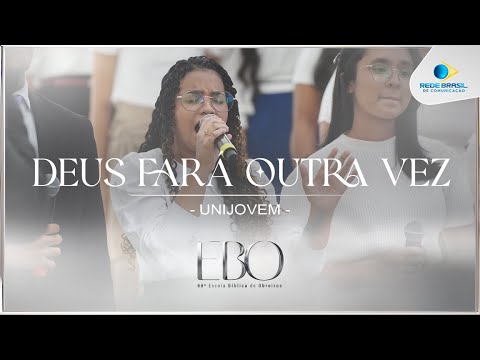 Deus fará outra vez | UNIJOVEM  | 68º Escola Bíblica de Obreiros