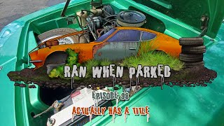 Ran When Parked - 098 - "Actually Has A Title"