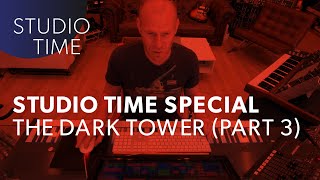 THE DARK TOWER: Studio Time Special (3/4) - "3M25"