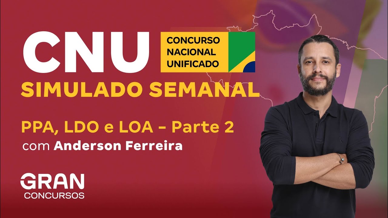 Concurso Nacional Unificado | Simulado Semanal de Finanças Públicas: PPA, LDO e LOA