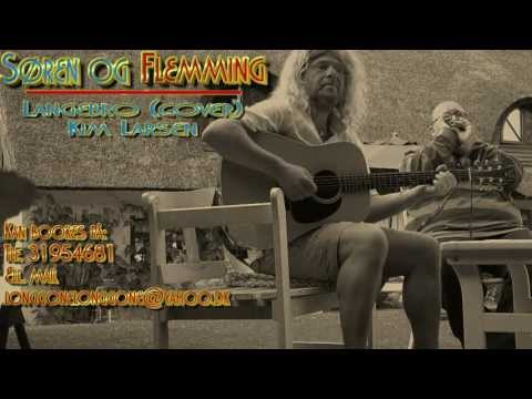 Langebro, Søren og Flemming, (Cover) Kim Larsen