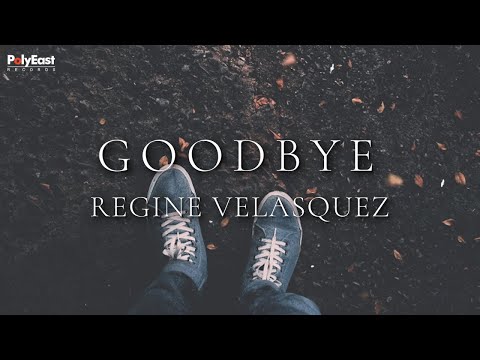 Regine Velasquez - Goodbye (Official Lyric Video)