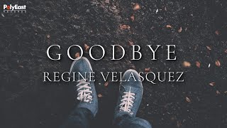 Regine Velasquez - Goodbye (Official Lyric Video)