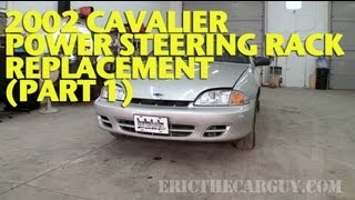 2002 Cavalier Power Steering Rack Replacement (Part 1) -EricTheCarGuy