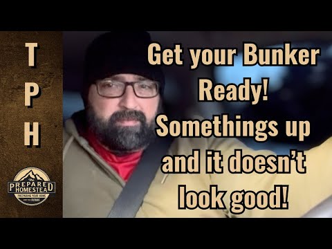 Get your Bunker Ready! Somethings up and it doesn’t look good! 