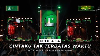 Download lagu NDX AKA - Cintaku Tak Terbatas Waktu (Live Konser Warisan Rasa Kudus) | Sukun Special Baru mp3