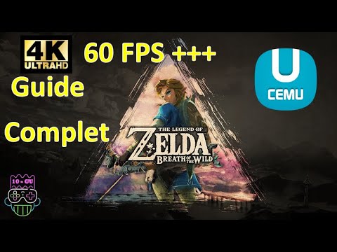 GUIDE Complet Cemu 4K 60 FPS ++ The Legend of Zelda Breath of the wild Emulation WiiU