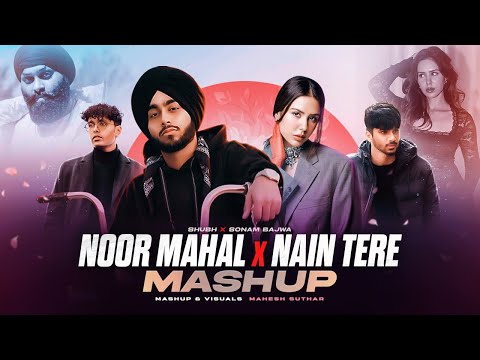 Noor Mahal X Nain Tere Mashup ( Mahesh Suthar Mashup ) Shubh X MItraz X Chani Nattan Etc.