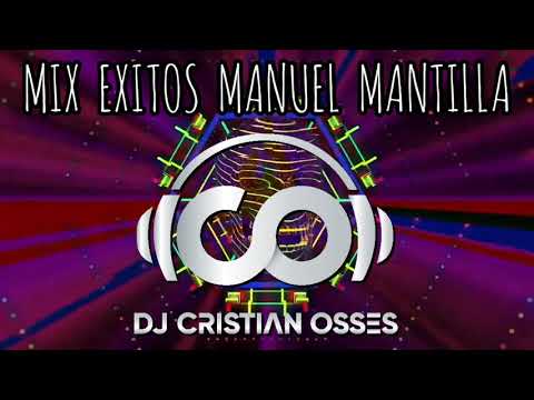 MIX EXITOS MANUEL MANTILLA - DJ CRISTIAN OSSES 💯 💥