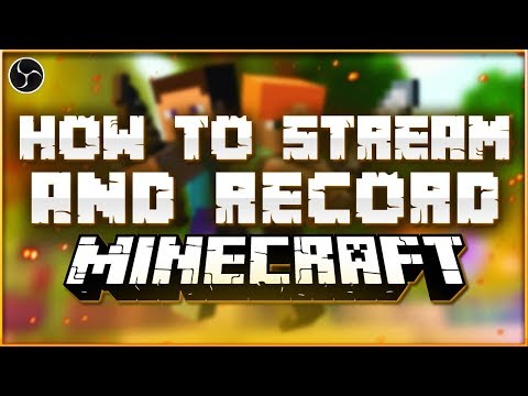 How To Stream And Record Minecraft On PC (OBS)