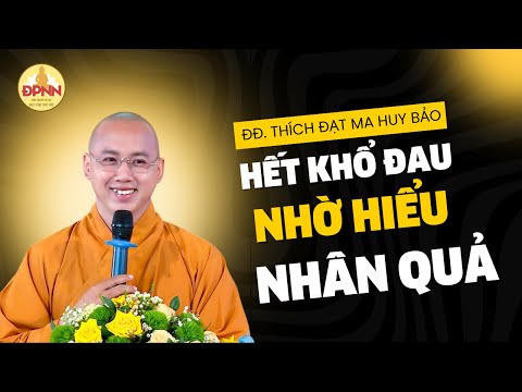 Thoát khỏi khổ đau, hiểu đúng luật nhân quả Thầy Đạt Ma Huy Bảo