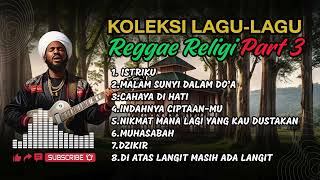 Download lagu KOLEKSI LAGU-LAGU REGGAE RELIGI  PART 3 | BY BIDZ mp3