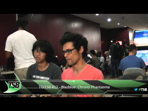 Blazblue: Chrono Phantasma @ TGITSB #12 - Part 1