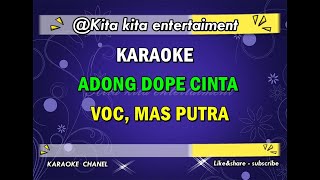 Download lagu KARAOKE ADONG DOPE CINTA - MAS PUTRA mp3