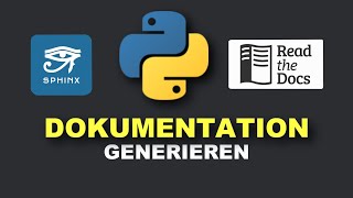 Python Dokumentation automatisch generieren & veröffentlichen | Sphinx Tutorial