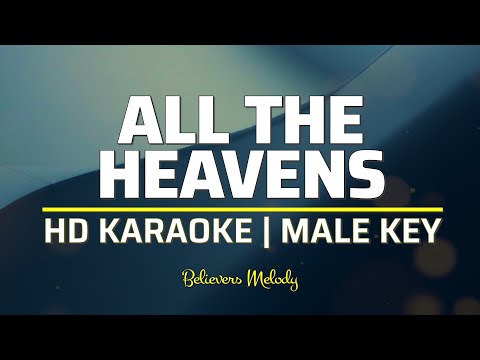 All the Heavens | KARAOKE - Male Key D