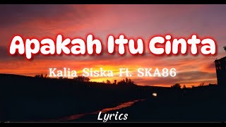 Download lagu Apakah Itu Cinta - Kalia Siska Ft.SKA86 mp3 Download lagu Apakah Itu Cinta - Kalia Siska Ft.SKA86 mp3