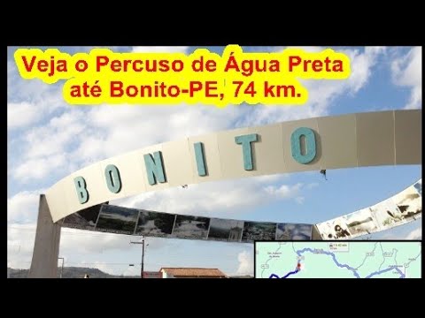 De Água Preta-PE, Até Bonito-PE, Veja o Percurso.26/04/2026.