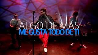 ALGO DE MAS - ME GUSTA TODO DE TI (Video oficial)