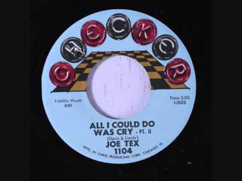 JOE TEX -ALL I COULD DO WAS CRY PART 1 & 2)