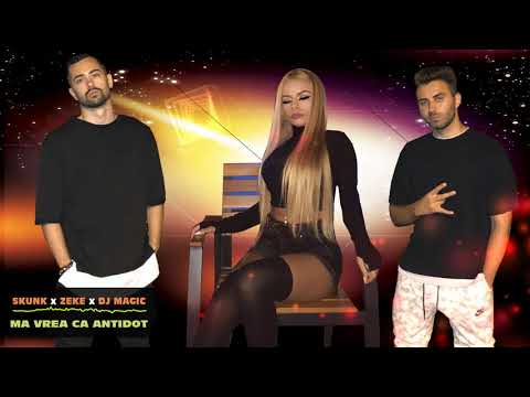 Skunk ❌ Zeke ❌ Dj Magic - Ma vrea ca antidot 🔞