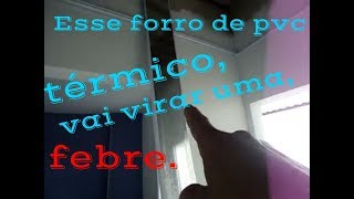 # 040 Forro de pvc térmico.