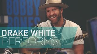 Drake White Sings A Song He Wrote About His Wife