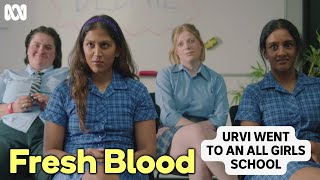 Urvi Went To An All Girls School (Ep 2) | Fresh Blood | ABC TV + iview