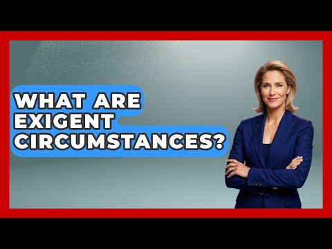What Are Exigent Circumstances? - Law Enforcement Insider